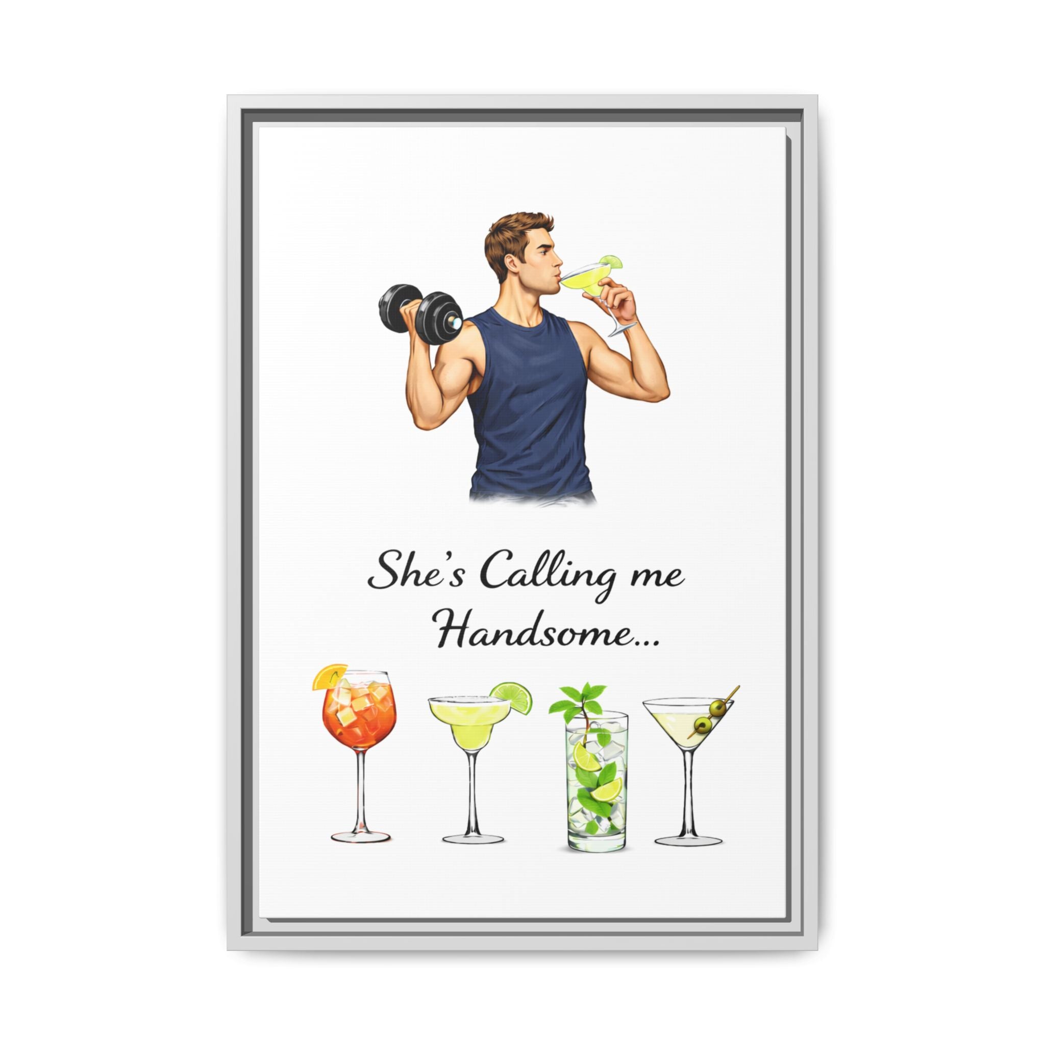 Framed Canvas Wall Art — "She's Calling Me Handsome" Cocktail Bar Print
